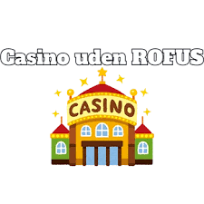 Bedste Casino Uden ROFUS Din Ultimative Guide til Underholdning