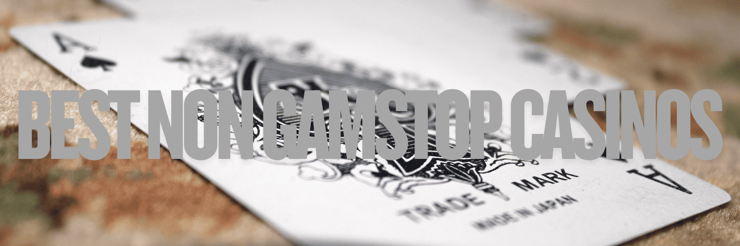 Casino Sites Not on Gamstop Your Ultimate Guide